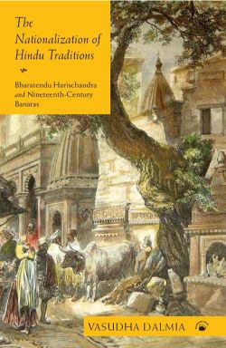 Orient The Nationalization of Hindu Traditions: Bharatendu Harischandra and Nineteenth-Century Banaras